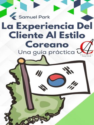 cover image of La Experiencia Del Cliente Al Estilo Coreano